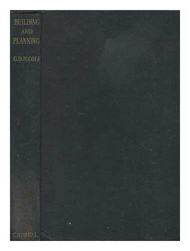 COLE, GEORGE DOUGLAS HOWARD (1889-1959) - Building and Planning