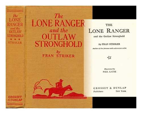 STRIKER, FRAN - The Lone Ranger and the Outlaw Stronghold