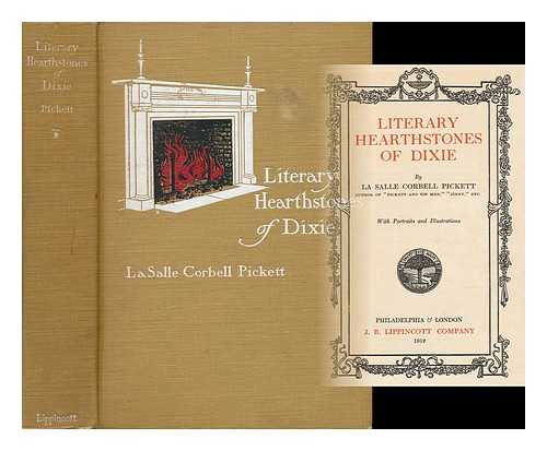PICKETT, LA SALLE CORBELL (1848-1931) - Literary Hearthstones of Dixie, by La Salle Corbell Pickett