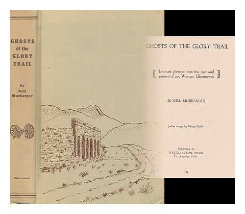 MURBARGER, NELL (1909-1991) - Ghosts of the Glory Trail