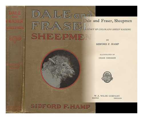 HAMP, SIDFORD FREDERICK (1855-1919) - Dale and Fraser, Sheepmen : a Story of Colorado Sheep Raising