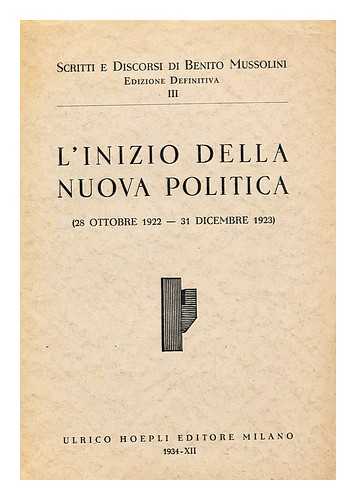 MUSSOLINI, BENITO - L'Inizio Della Nuova Politica (28 Ottobre 1922 - 31 Dicembre 1923)
