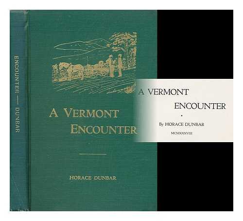 DUNBAR, HORACE - A Vermont Encounter, by Horace Dunbar