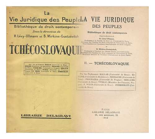 LEVY-ULLMANN, H. MIRKINE-GUETZEVITCH, B. (COMP. ) - La Vie Juridique Des Peuples : Bibliotheque De Droit Contemporain. 2 Tchecoslovaquie