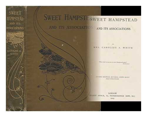 WHITE, CAROLINE ALICE - Sweet Hampstead and its Associations