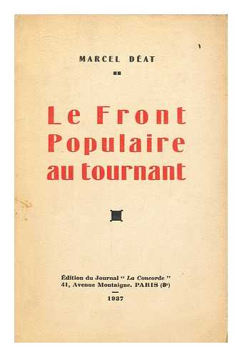 DEAT, MARCEL (1894-) - Le Front Populaire Au Tournant / Marcel Deat