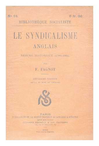 FAGNOT, FRANCOIS - Le Syndicalisme Anglais : Resume Historique, 1799-1905