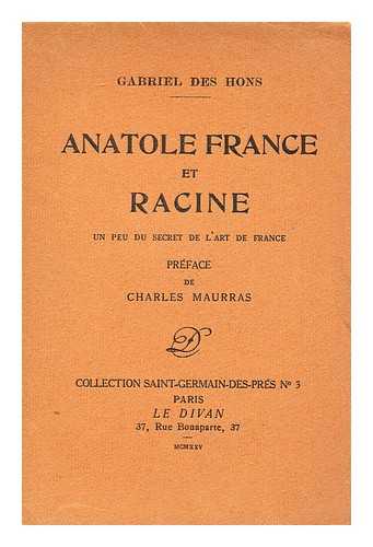 DES HONS, GABRIEL - Anatole France Et Racine