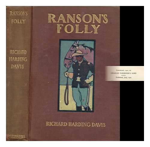 DAVIS, RICHARD HARDING (1864-1916) - Ranson's Folly, by Richard Harding Davis, with Illustrations by Frederic Remington, Walter Appleton Clark, Howard Chandler Christy, E. M. Ashe & F. Dorr Steele