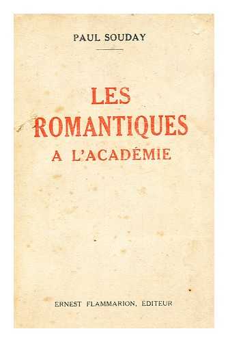 SOUDAY, PAUL (1869-1929) - Les Romantiques a L'Academie