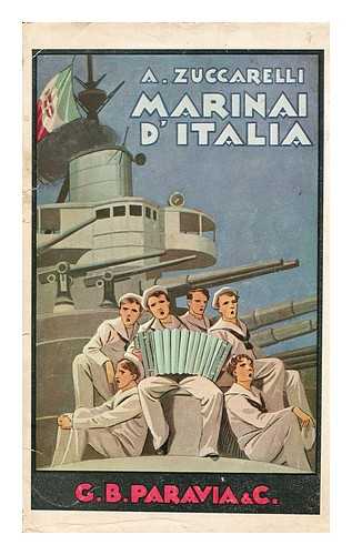 ZUCCARELLI, ALESSANDRO - Marina D'Italia Episodi D'Una Grande Epopea (1915-1918)