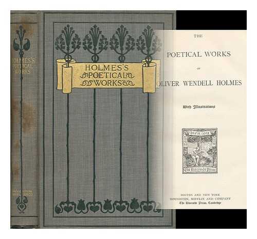 HOLMES, OLIVER WENDELL (1809-1894) - The Poetical Works of Oliver Wendell Holmes