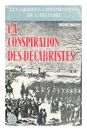 MAURY, ANDRE - La Conspiration Des Decabristes