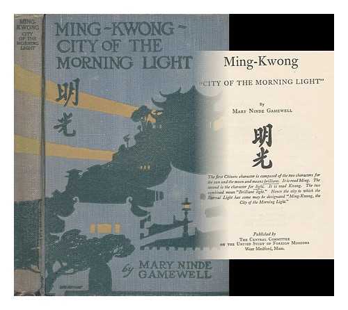 GAMEWELL, MARY LOUISE NINDE (1858-1947) - Ming-Kwong, 'City of the Morning Light'