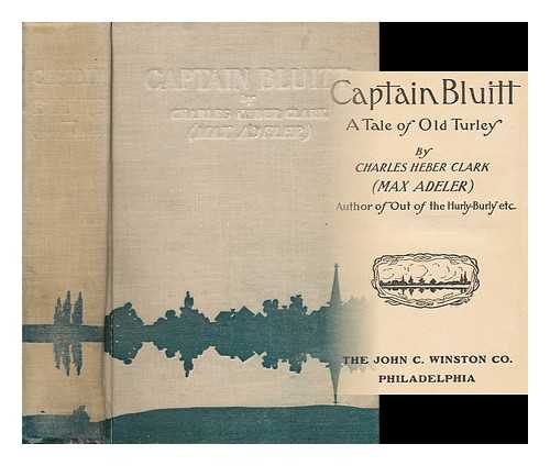 CLARK, CHARLES HEBER (1841-1915) - Captain Bluitt : a Tale of Old Turley