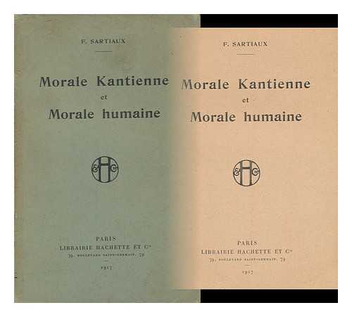 SARTIAUX, FELIX (1876-1944) - Morale Kantienne Et Morale Humaine