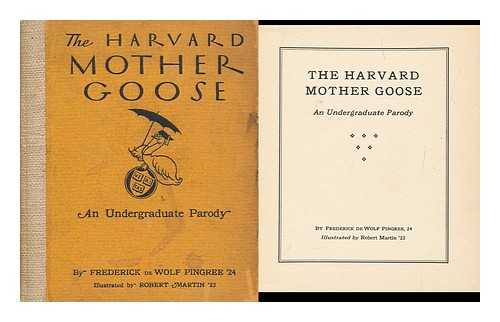 PINGREE, FREDERICK DE WOLF - The Harvard Mother Goose : an Undergraduate Parody / Illustrated by Robert Martin