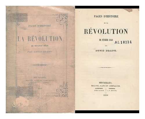 BLANC, LOUIS (1811-1882) - Pages D'Histoire De La Revolution De Fevrier, 1848