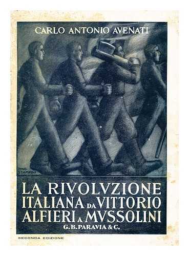 Avenati, Carlo Antonio (1903-) - La Rivoluzione Italiana Da Vittorio Alfieri a Benito Mussolini