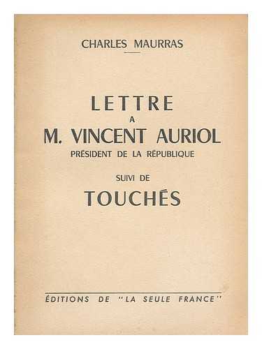 MAURRAS, CHARLES (1868-1952) - Lettre a M. Vincent Auriol, President De La Republique; Suivi De Touches