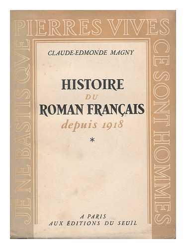 Magny, Claude-Edmonde (1913-1966) - Histoire Du Roman Francais Depuis 1918 / Claude-Edmonde Magny