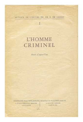 LECLERCQ, JACQUES. ET AL - L' Homme Criminel : Etudes D'Aujourd'hui / Jacques Leclercq [Et Al]