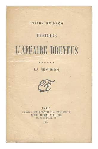 REINACH, JOSEPH (1856-1921) - Histoire De L'Affaire Dreyfus