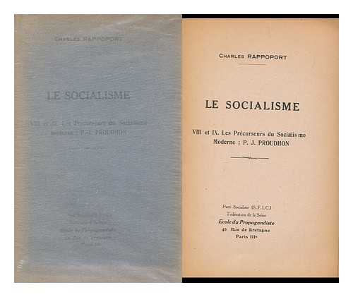 RAPPOPORT, CHARLES (1865-1961) - Le Socialisme : VIII Et IX. Les Precursuers Du Socialisme Modern : P. J. Proudhon
