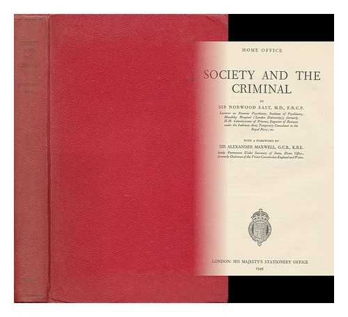 EAST, WILLIAM NORWOOD, SIR (1872-1953) - Society and the Criminal / Sir William Norwood East