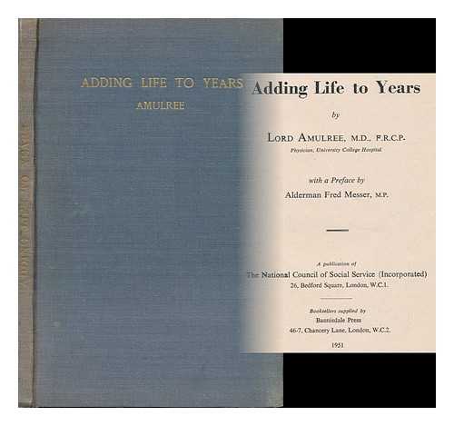 AMULREE, BASIL WILLIAM SHOLTO MACKENZIE, BARON (1900-1984) - Adding Life to Years