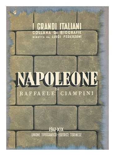 CIAMPINI, RAFFAELE (1895-) - Napoleone Buonaparte; Con Otto Tavole in Rotaclco