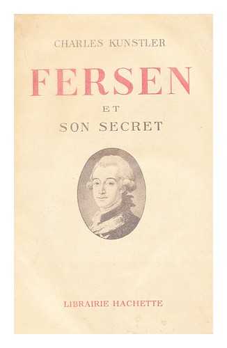 KUNSTLER, CHARLES - Fersen Et Son Secret