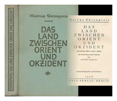Ehrenpreis, Marcus (1869-1951) - Das Land Zwischen Orient Und Okzident : Spanische Reise Eines Juden / Marcus Ehrenpreis