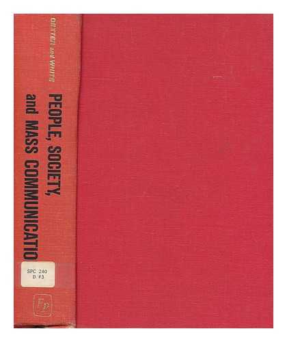 DEXTER, LEWIS ANTHONY. WHITE, DAVID MANNING - People, Society, and Mass Communications / Lewis Anthony Dexter and David Manning White, Editors