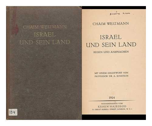 WEIZMANN, CHAIM (1874-1952). EINSTEIN, ALBERT (1879-1955). KEREN HAYESOD - Israel Und Sein Land : Reden Und Ansprachen / Chaim Weizmann ; Mit Einem Geleitwort Von A. Einstein