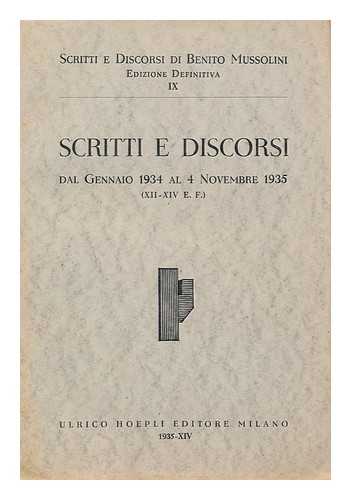 MUSSOLINI, BENITO (1883-1945) - Scritti E Discorsi Di Benito Mussolini. Vol.9 , Scritti E Discorsi Dal Gennaio Al 4 Novembre 1935