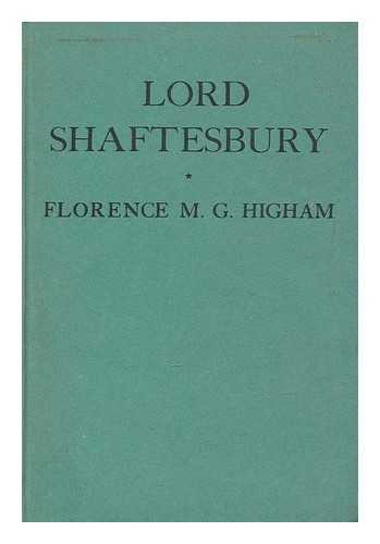 HIGHAM, FLORENCE MAY GREIR (1896-1980) - Lord Shaftesbury : a Portrait