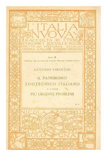 PIROCCHI, ANTONIO - IL Patrimonio Zootecnico Italiano E I Suoi Piu Urgenti Problemi