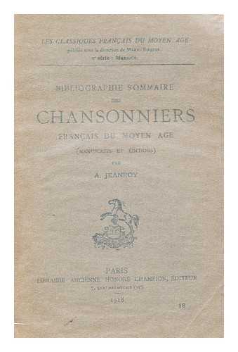 JEANROY, ALFRED (1859-1953) - Bibliographie Sommaire Des Chansonniers Franc¸ais Du Moyen Age (Manuscrits Et Editions)