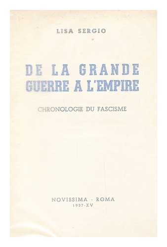 SERGIO, LISA - De La Grande Guerre a L'Empire Chronologie Du Fascisme