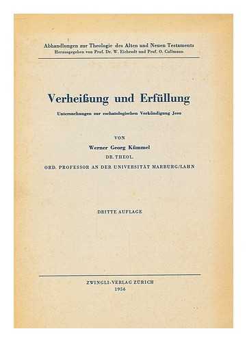 KUMMEL, WERNER GEORG (1905-1995) - Verheissung Und Erfullung : Untersuchungen Zur Eschatologischen Verkundigung Jesu / Von Werner Georg Kumme