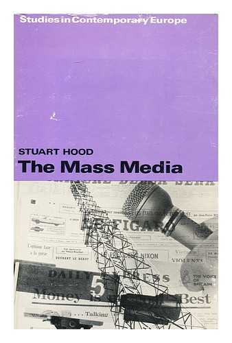 HOOD, STUART CLINK (1915-) - The Mass Media / [By] Stuart Hood