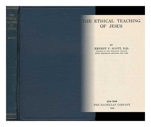 SCOTT, ERNEST FINDLAY (1868-1954) - The Ethical Teaching of Jesus