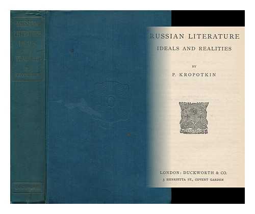 KROPOTKIN, PETR ALEKSEEVICH, KNIAZ (1842-1921) - Russian Literature