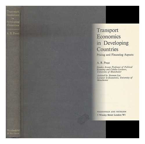 PREST, ALAN RICHMOND (1919-1984) - Transport Economics in Developing Countries : Pricing and Financing Aspects