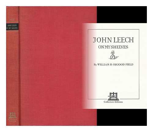 FIELD, WILLIAM B. OSGOOD - John Leech on My Shelves