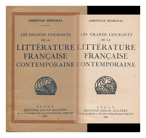 SENECHAL, CHRISTIAN - Les Grands Courants De La Litterature Francaise Contemporaine / Christian Senechal
