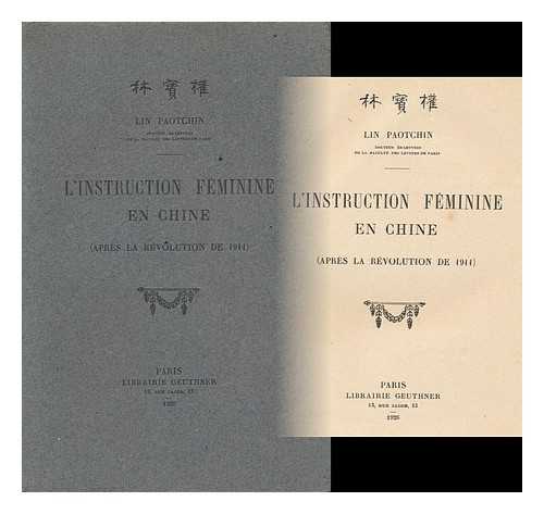 LIN, PAO-CHUAN - L'Instruction Feminine En Chine (Apres La Revolution De 1911)
