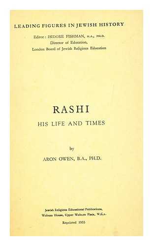 OWEN, ARON - Rashi : His Life and Times