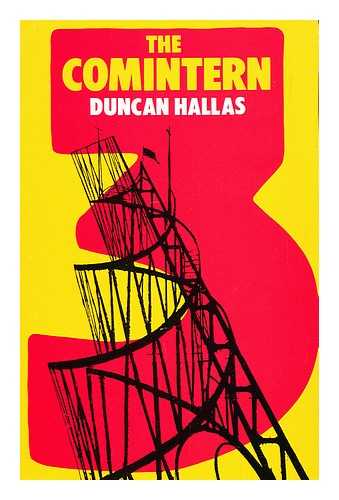 HALLAS, DUNCAN - The Comintern / Duncan Hallas